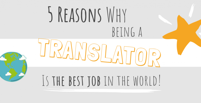 5 reasons why being a translator is the best job in the world