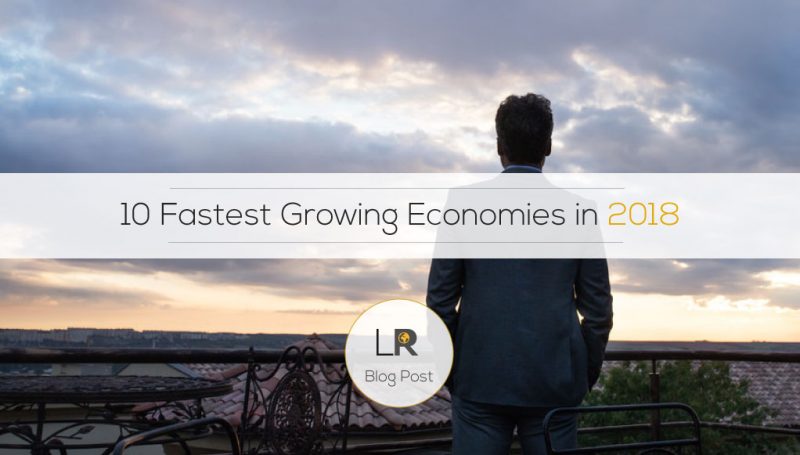Top 10 Fastest Growing Economies In 2018: Where To Expand?