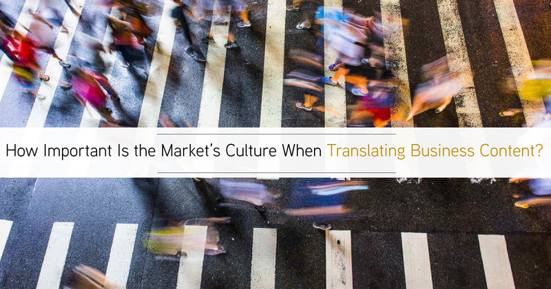 How important is the market’s culture when translating business content?