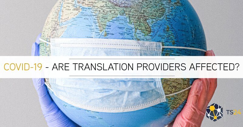 How are Translation Service Providers Affected by Covid-19?