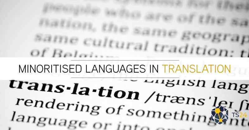 Minoritised Languages in Translation