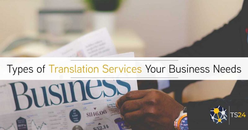 What Type of Translation Services Does Your Business Need?