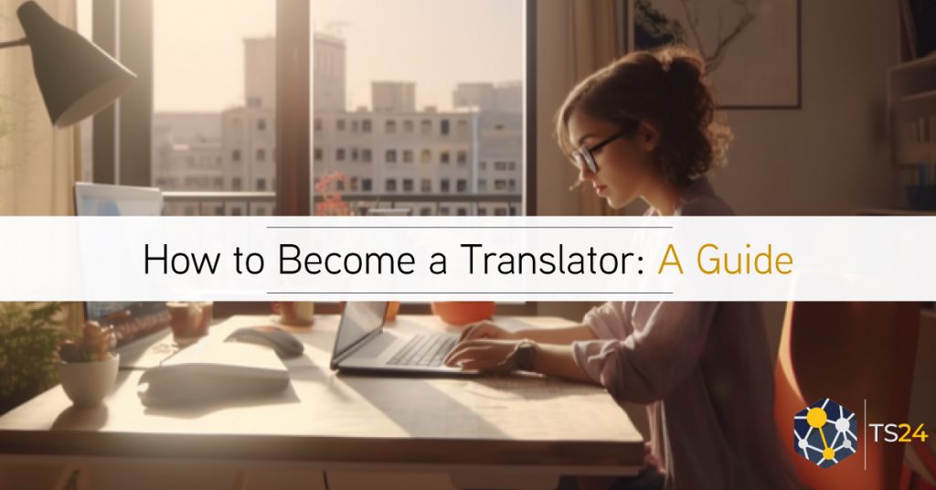 How to A Translator A Guide to Starting Your Career