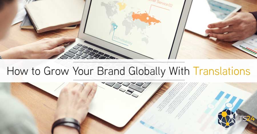 Grow Your Brand Globally With Translation Services