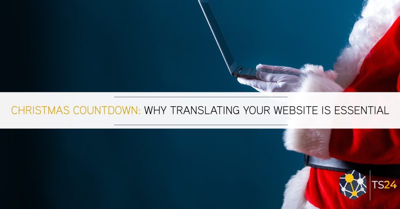 Christmas Countdown: Why Translating Your Website is Essential for Optimal Impact