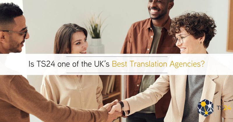 Why is TS24 one of the Best Translation Agencies in the UK?